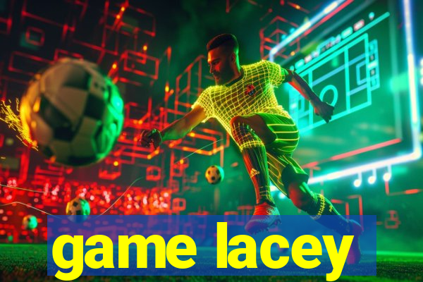 game lacey